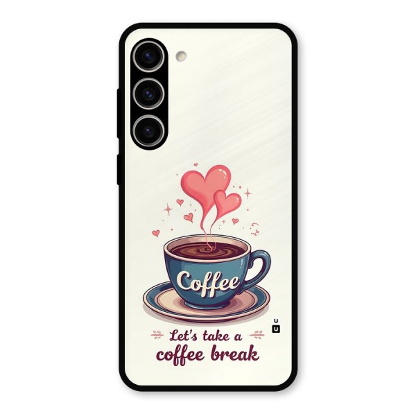 Love Coffee Break Metal Back Case for Galaxy S23 Plus