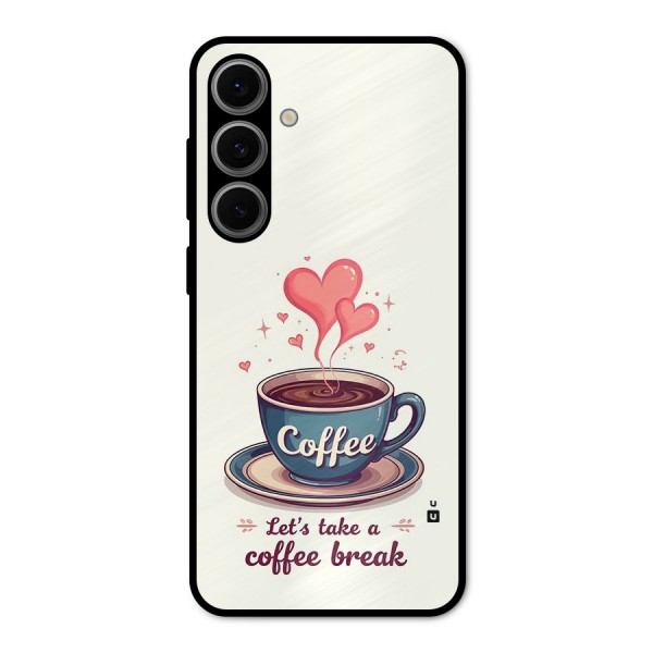 Love Coffee Break Metal Back Case for Galaxy S24 FE