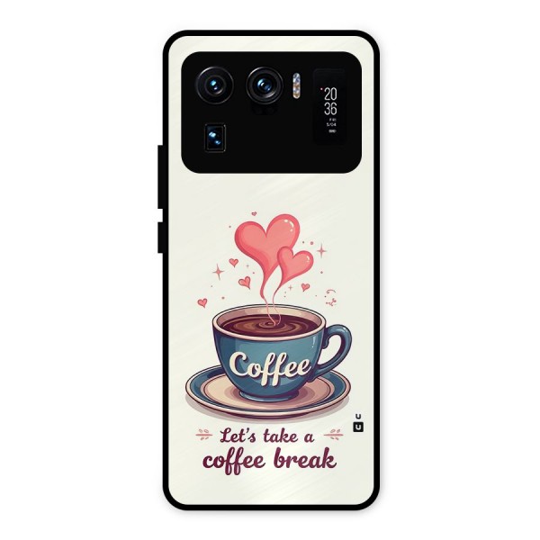 Love Coffee Break Metal Back Case for Mi 11 Ultra