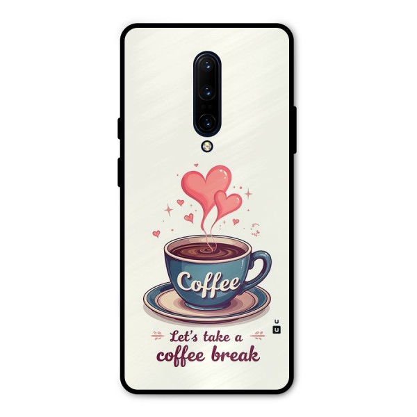 Love Coffee Break Metal Back Case for OnePlus 7 Pro