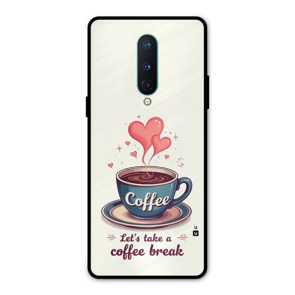 Love Coffee Break Metal Back Case for OnePlus 8