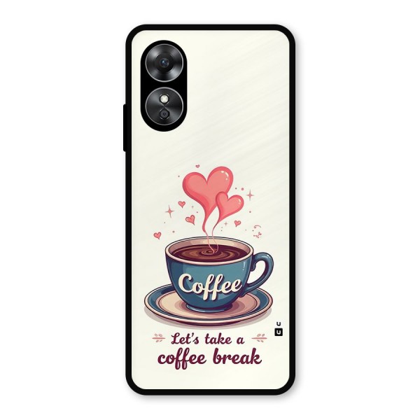 Love Coffee Break Metal Back Case for Oppo A17