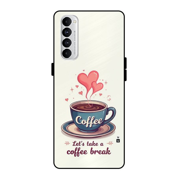 Love Coffee Break Metal Back Case for Oppo Reno4 Pro