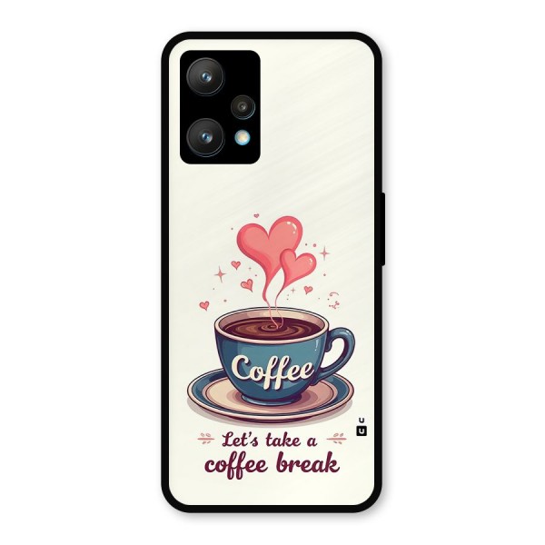 Love Coffee Break Metal Back Case for Realme 9