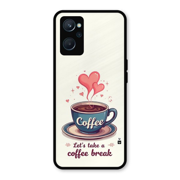 Love Coffee Break Metal Back Case for Realme 9i