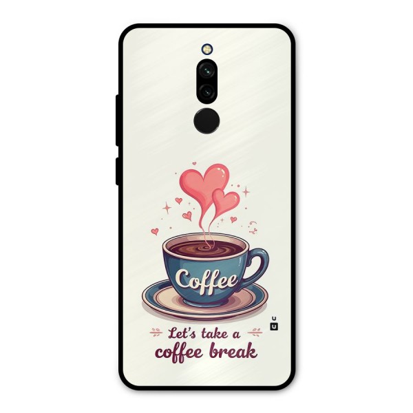 Love Coffee Break Metal Back Case for Redmi 8