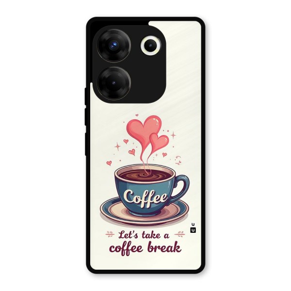 Love Coffee Break Metal Back Case for Tecno Camon 20