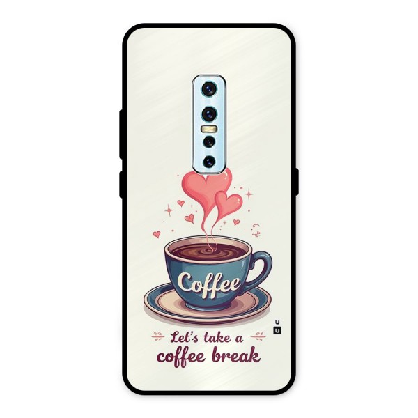 Love Coffee Break Metal Back Case for Vivo V17 Pro