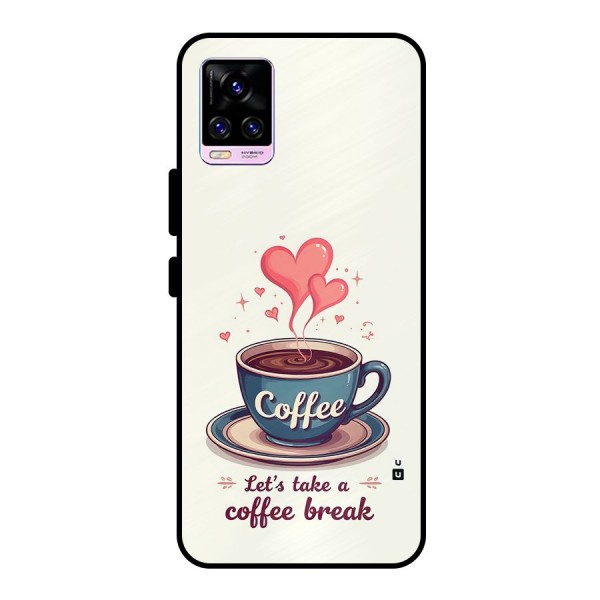 Love Coffee Break Metal Back Case for Vivo V20 Pro