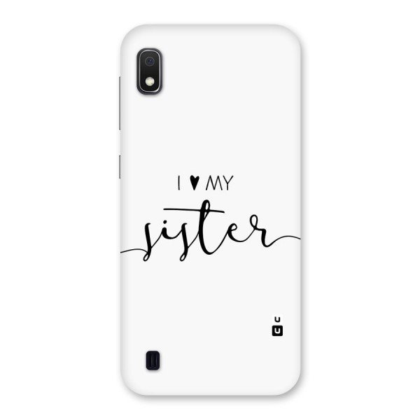 Love My Sister Back Case for Galaxy A10