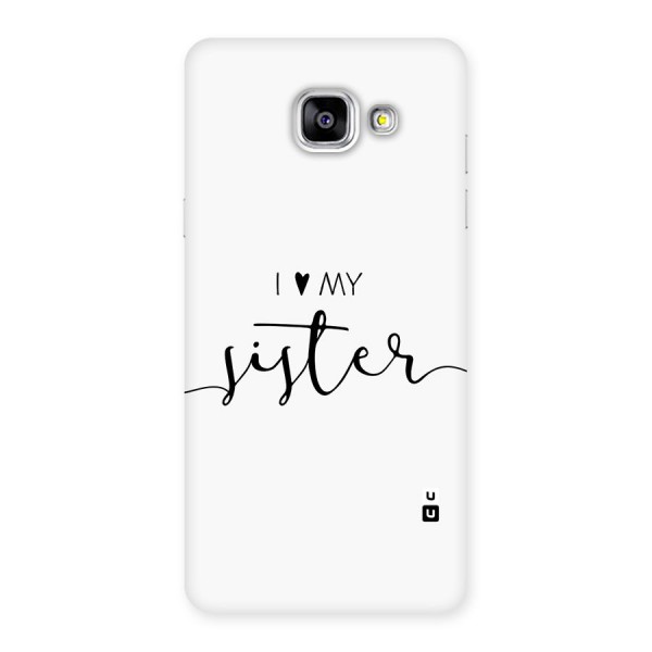 Love My Sister Back Case for Galaxy A5 (2016)