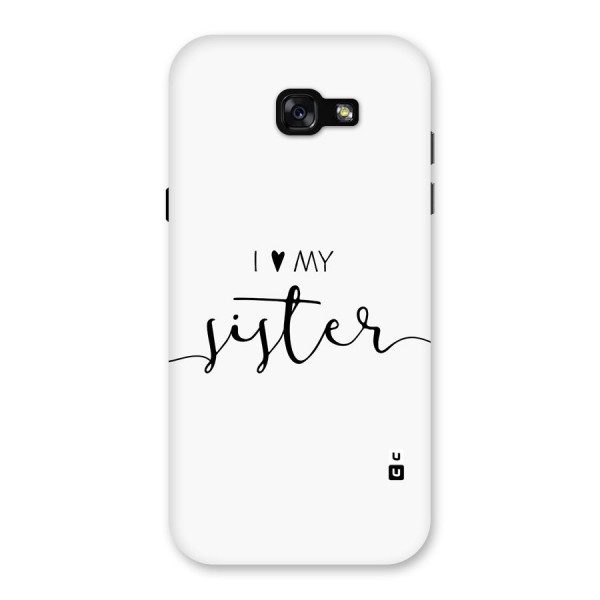 Love My Sister Back Case for Galaxy A7 (2017)