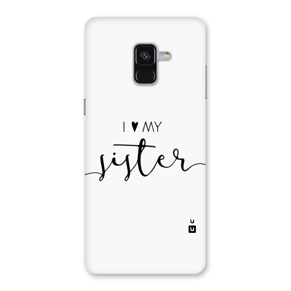 Love My Sister Back Case for Galaxy A8 Plus