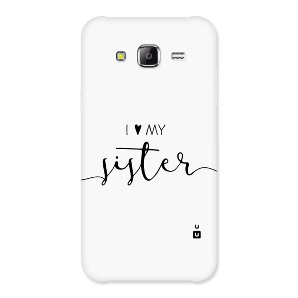 Love My Sister Back Case for Galaxy J5