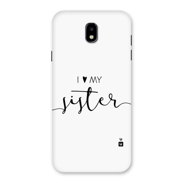 Love My Sister Back Case for Galaxy J7 Pro