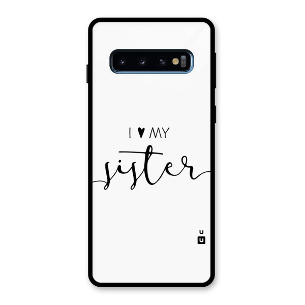 Love My Sister Glass Back Case for Galaxy S10