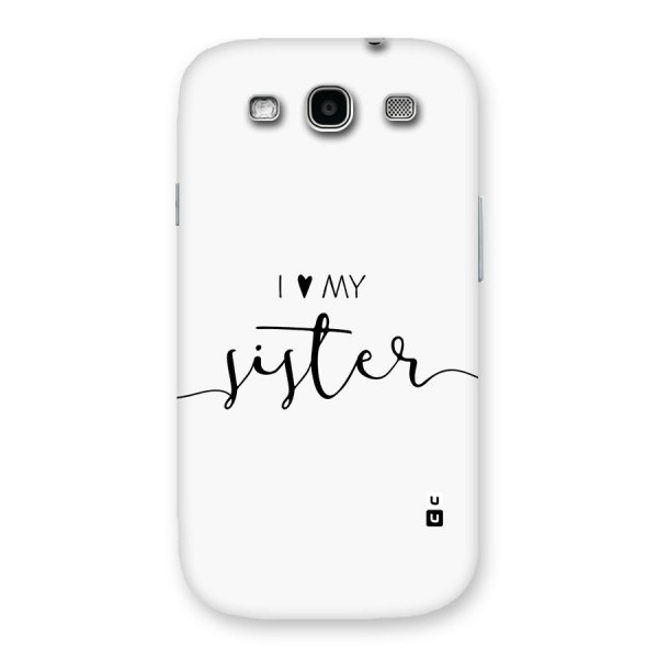 Love My Sister Back Case for Galaxy S3 Neo