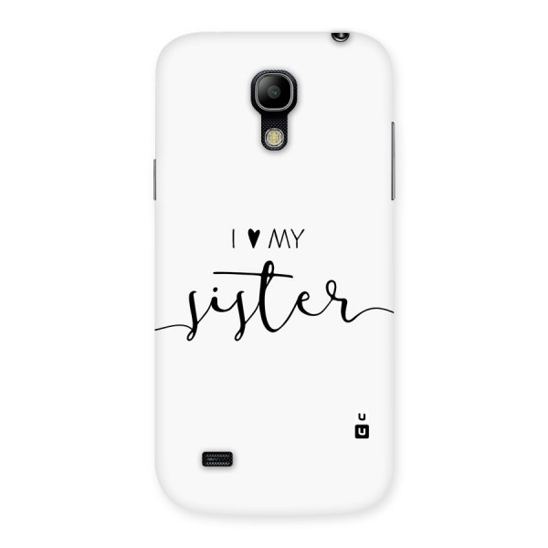 Love My Sister Back Case for Galaxy S4 Mini