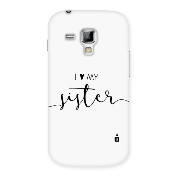 Love My Sister Back Case for Galaxy S Duos