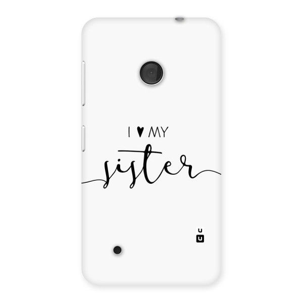 Love My Sister Back Case for Lumia 530