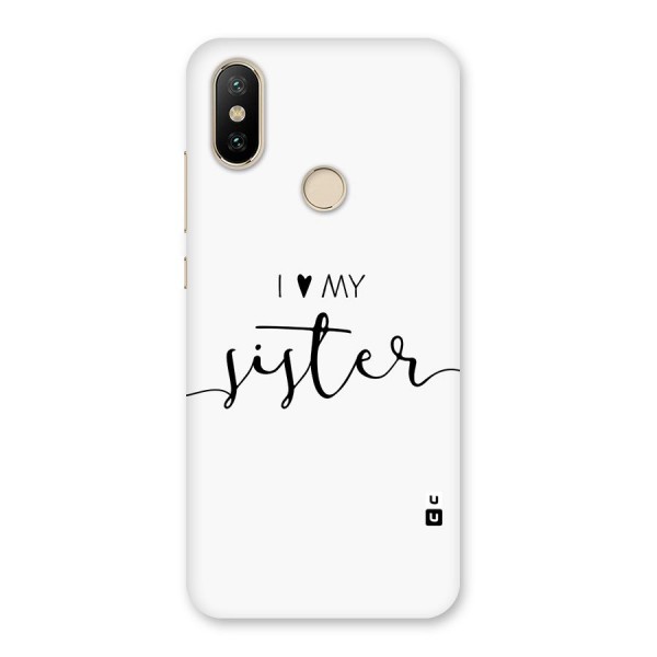 Love My Sister Back Case for Mi A2