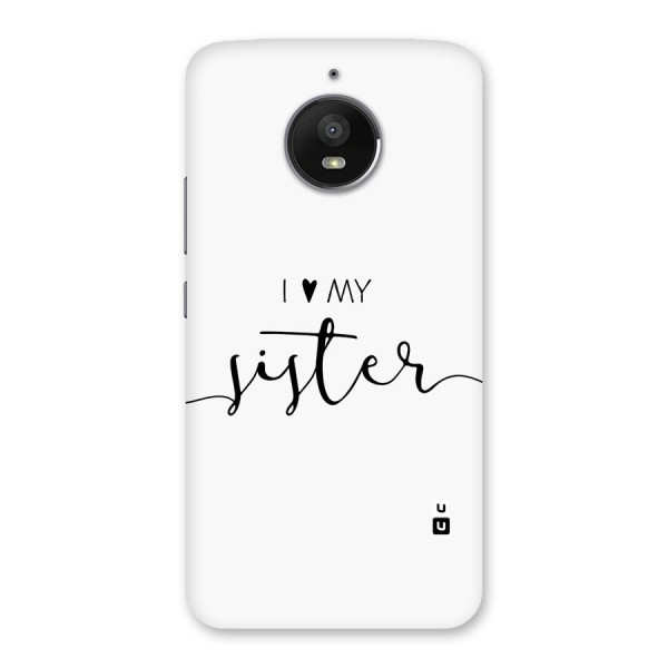 Love My Sister Back Case for Moto E4 Plus