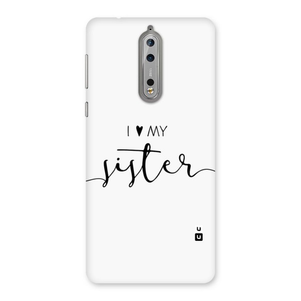 Love My Sister Back Case for Nokia 8