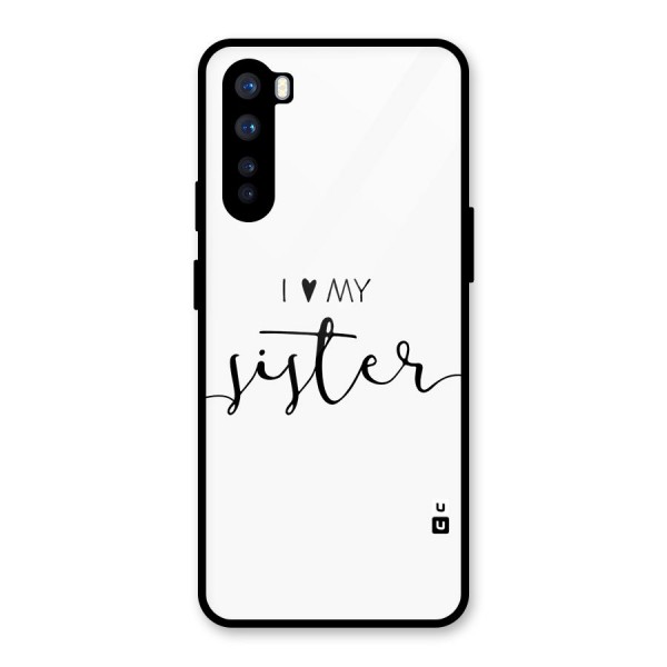 Love My Sister Glass Back Case for OnePlus Nord