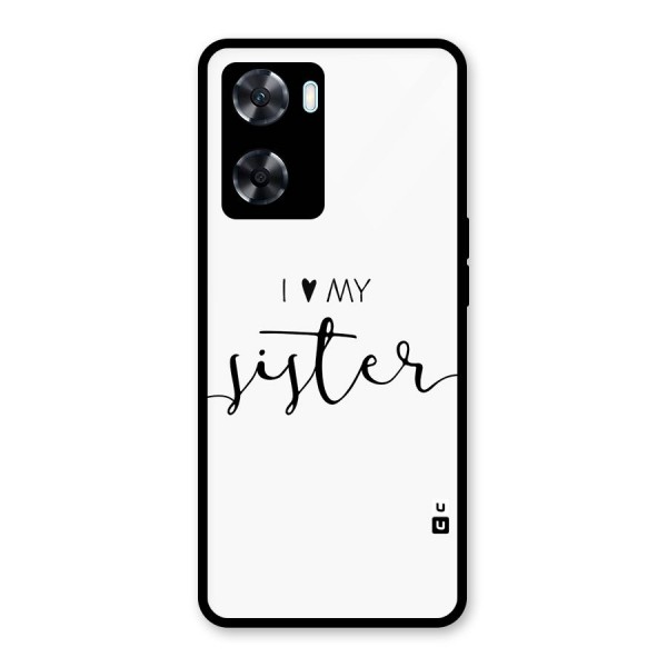 Love My Sister Glass Back Case for Oppo A77s