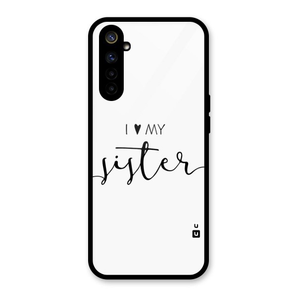 Love My Sister Glass Back Case for Realme 6