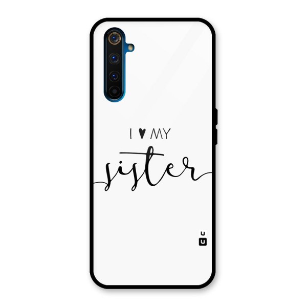 Love My Sister Glass Back Case for Realme 6 Pro