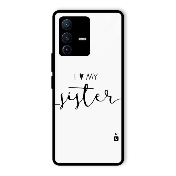 Love My Sister Glass Back Case for Vivo V23 Pro