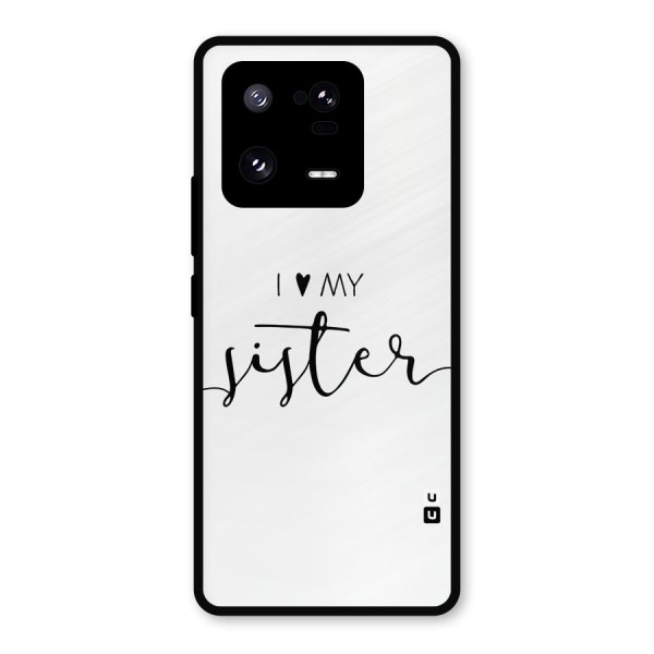 Love My Sister Glass Back Case for Xiaomi 13 Pro