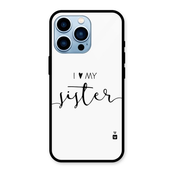 Love My Sister Glass Back Case for iPhone 13 Pro