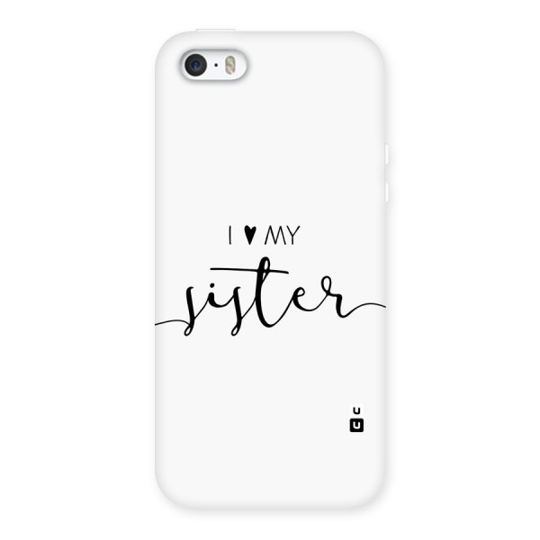 Love My Sister Back Case for iPhone 5 5s