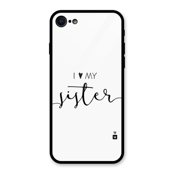 Love My Sister Glass Back Case for iPhone 8