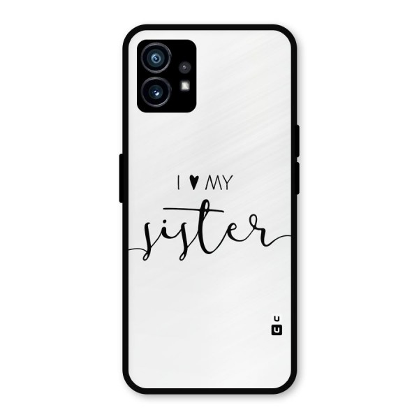 Love My Sister Metal Back Case for Nothing Phone 1