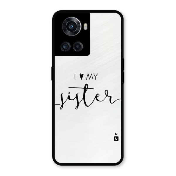 Love My Sister Metal Back Case for OnePlus 10R