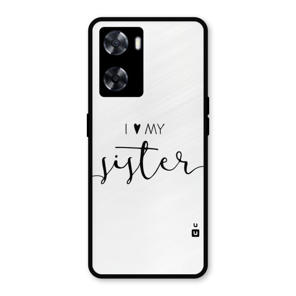 Love My Sister Metal Back Case for Oppo A57 2022