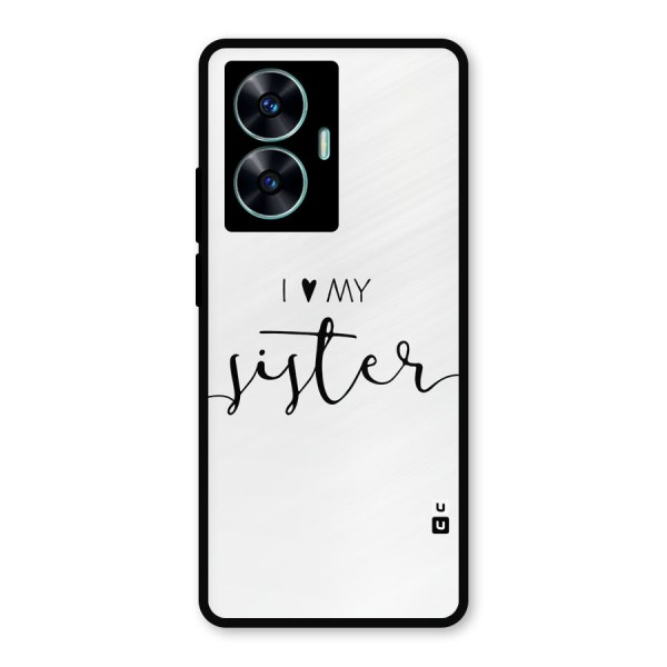 Love My Sister Metal Back Case for Realme C55