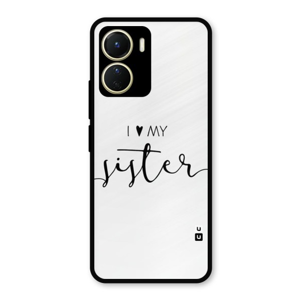 Love My Sister Metal Back Case for Vivo Y16