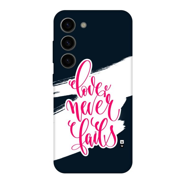 Love Never Fails Back Case for Galaxy S23