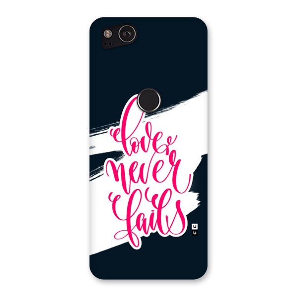 Love Never Fails Back Case for Google Pixel 2