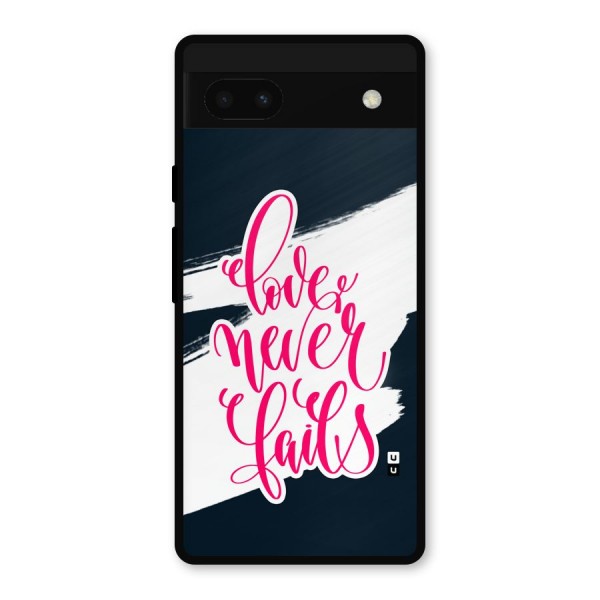 Love Never Fails Metal Back Case for Google Pixel 6a