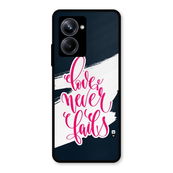 Love Never Fails Metal Back Case for Realme 10 Pro