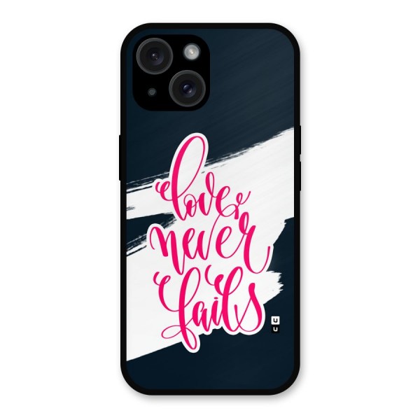 Love Never Fails Metal Back Case for iPhone 15