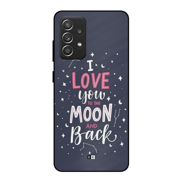 Love To The Moon Metal Back Case for Galaxy A52