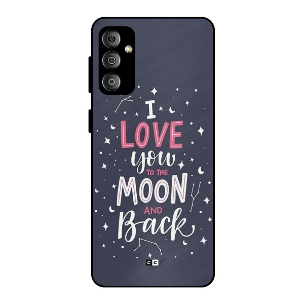 Love To The Moon Metal Back Case for Galaxy F23