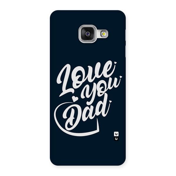 Love You Dad Back Case for Galaxy A3 2016