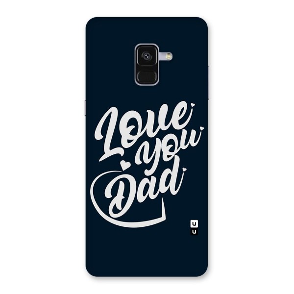 Love You Dad Back Case for Galaxy A8 Plus